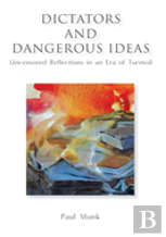 Dictators And Dangerous Ideas