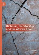 Dictators, Dictatorship And The African Novel