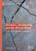 Dictators, Dictatorship And The African Novel