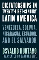 Dictatorships In Twenty-First-Century Latin America