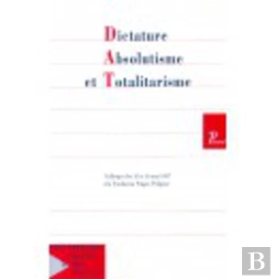 Bertrand.pt - Dictature Absolutiqme Et Totalitarisme