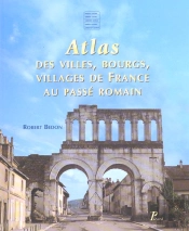 Dictionaire Des Villes Bourgs Villages Au Passe Romain De France