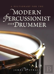 Dictionary For The Modern Percussionist And Drummer
