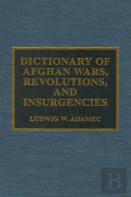 Dictionary Of Afghan Wars, Revolutions And Insurgencies