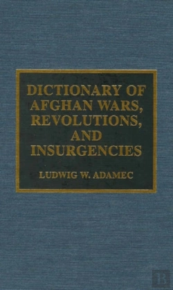 Bertrand.pt - Dictionary Of Afghan Wars, Revolutions And Insurgencies