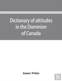 Bertrand.pt - Dictionary Of Altitudes In The Dominion Of Canada
