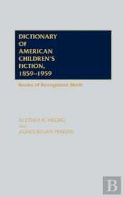 Dictionary Of American Children'S Fiction, 1859-1959