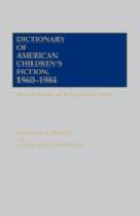 Dictionary Of American Children'S Fiction, 1960-1984