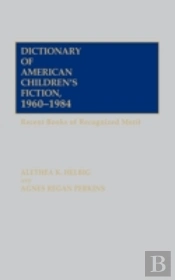 Dictionary Of American Children'S Fiction, 1960-1984