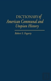 Dictionary Of American Communal And Utopian History