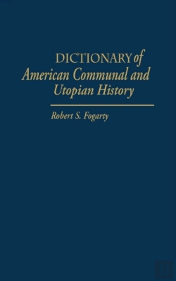 Bertrand.pt - Dictionary Of American Communal And Utopian History