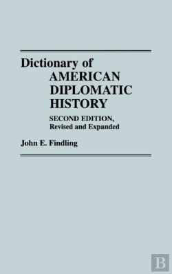 Bertrand.pt - Dictionary Of American Diplomatic History, 2nd Edition