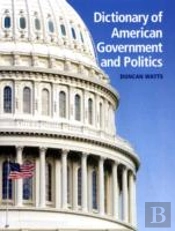 Dictionary Of American Government And Politics