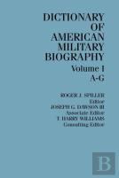 Dictionary Of American Military Biography