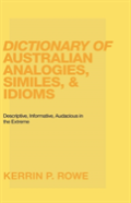 Dictionary Of Australian Analogies, Similes, & Idioms