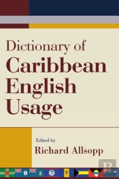 Dictionary Of Caribbean English Usage  With A French And Spanish Supplement
