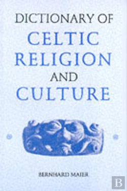Bertrand.pt - Dictionary Of Celtic Religion And Culture