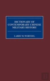Dictionary Of Contemporary Chinese Military History