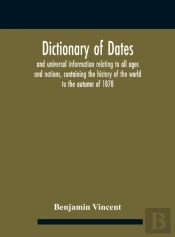 Dictionary Of Dates And Universal Inform