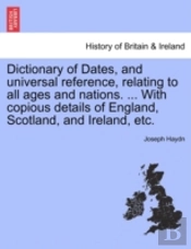 Dictionary Of Dates, And Universal Refer