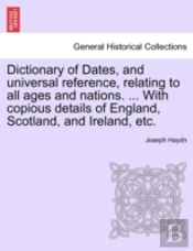 Dictionary Of Dates, And Universal Refer