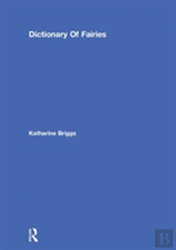 Bertrand.pt - Dictionary Of Fairies (Katharine Briggs Collected Works Vol 10)