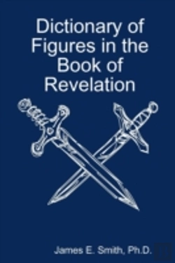 Bertrand.pt - Dictionary Of Figures In The Book Of Revelation