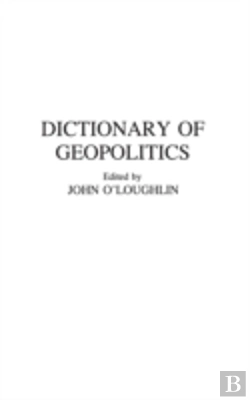 Bertrand.pt - Dictionary Of Geopolitics
