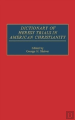 Bertrand.pt - Dictionary Of Heresy Trials In American Christianity