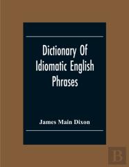 Dictionary Of Idiomatic English Phrases