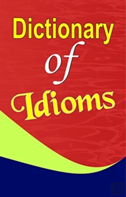 Bertrand.pt - Dictionary Of Idioms