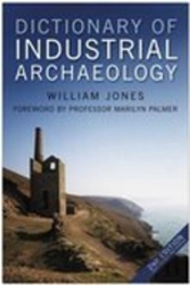 Dictionary Of Industrial Archaeology