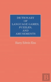 Dictionary Of Language Games, Puzzles, And Amusements