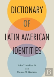 Dictionary Of Latin American Identities