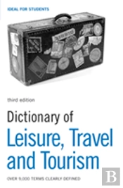 Dictionary Of Leisure, Travel And Tourism