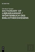 Dictionary Of Librarianship / Worterbuch Des Bibliothekswesens