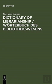 Dictionary Of Librarianship / Worterbuch Des Bibliothekswesens