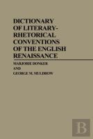 Dictionary Of Literary-Rhetorical Conventions Of The English Renaissance