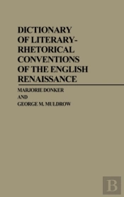 Dictionary Of Literary-Rhetorical Conventions Of The English Renaissance