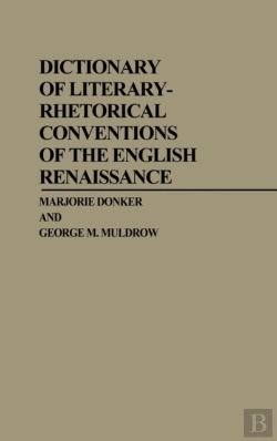 Bertrand.pt - Dictionary Of Literary-Rhetorical Conventions Of The English Renaissance