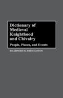 Dictionary Of Medieval Knighthood And Chivalry