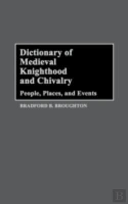 Bertrand.pt - Dictionary Of Medieval Knighthood And Chivalry