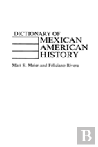 Dictionary Of Mexican American History