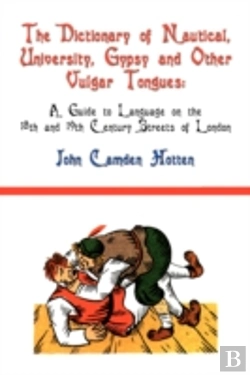 Bertrand.pt - Dictionary Of Nautical, University, Gypsy And Other Vulgar Tongues