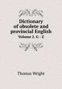 Dictionary Of Obsolete And Provincial English Volume 2. G - Z