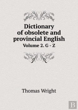 Bertrand.pt - Dictionary Of Obsolete And Provincial English Volume 2. G - Z