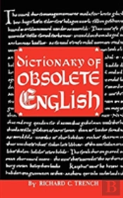 Dictionary Of Obsolete English