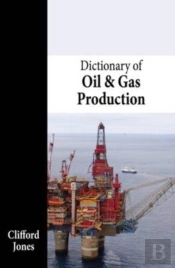 Dictionary Of Oil And Gas Production