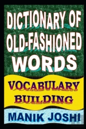 Dictionary Of Old-Fashioned Words