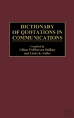 Bertrand.pt - Dictionary Of Quotations In Communications